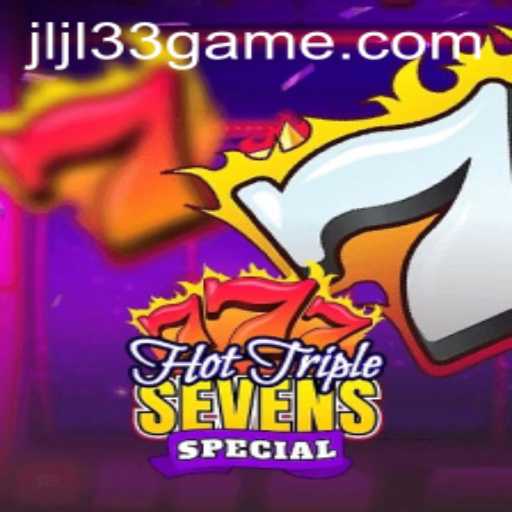 Explore the Exciting Gameplay of HotTripleSevensSpecial with JLJL33
